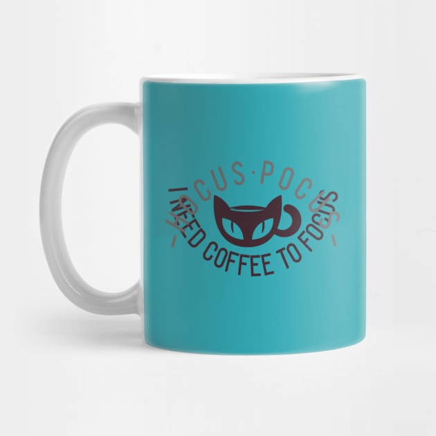 H O C U S · P O C U S - I NEED COFFEE TO FOCUS by Shirtz Tonight